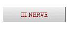III NERVE
