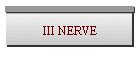 III NERVE
