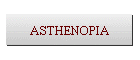 ASTHENOPIA