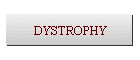 DYSTROPHY