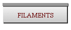 FILAMENTS