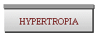 HYPERTROPIA