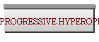 PROGRESSIVE HYPEROPIA
