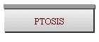 PTOSIS