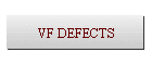 VF DEFECTS